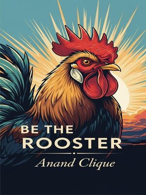 cover image of Be the Rooster